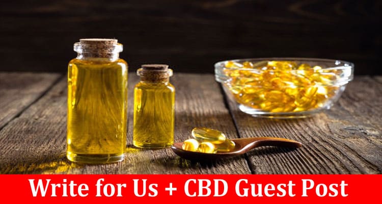About General Information Write for Us + CBD Guest Post