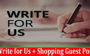 Write for Us + Shopping Guest Post