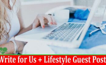 Write for Us + Lifestyle Guest Post