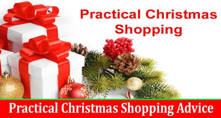 Complete Information About Practical Christmas Shopping Advice