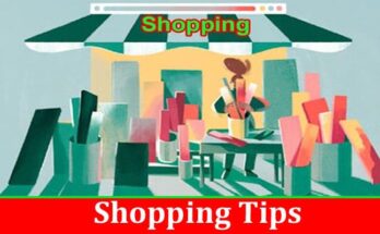 Complete Information About Shopping Tips