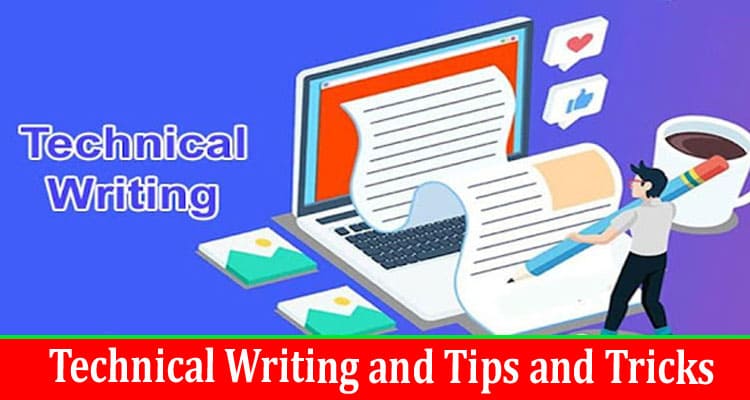 Complete Information About Technical Writing and Tips and Tricks