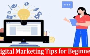 Complete Information About Digital Marketing Tips for Beginners