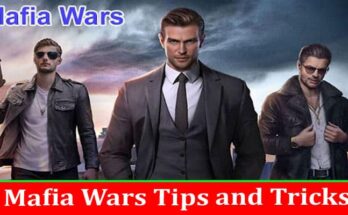 Complete Information About Mafia Wars Tips and Tricks