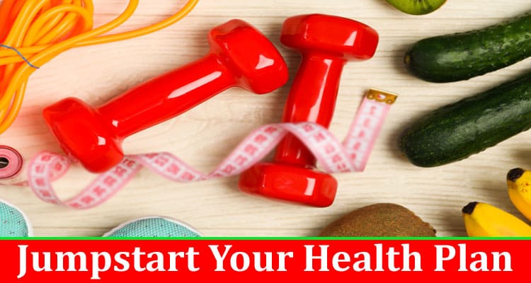 How to Jumpstart Your Health Plan in the New Year