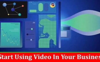 Top 10 Simple Ways To Start Using Video In Your Business