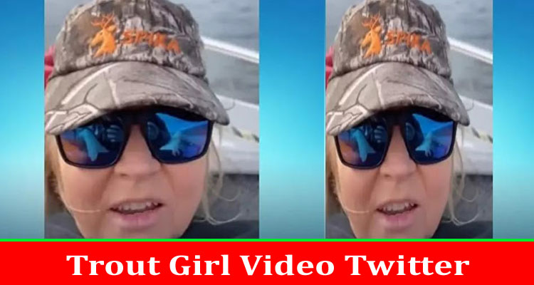 Latest News Trout Girl Video Twitter