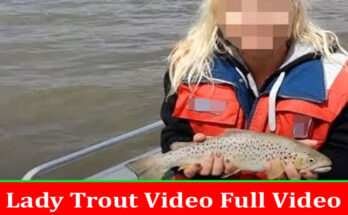Latest News Lady Trout Video Full Video