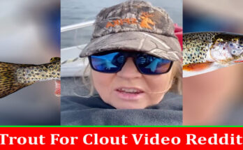 Latest News Trout For Clout Video Reddit