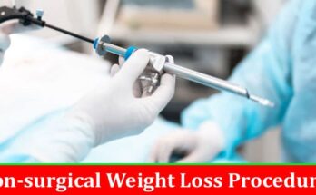 Complete Information About Effective Non-surgical Weight Loss Procedures You Need to Try