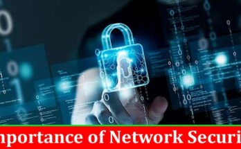 Complete Information About The Importance of Network Security Services for Modern Businesses