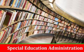 How School Administrators Can Enhance Their Skills in Special Education Administration