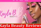 Kayla Beauty Reviews {April} Is This A Legit Site Or Not